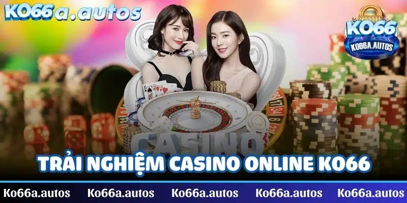 Trải nghiệm casino online mang lại sự phấn khích tột độ với các sảnh nổi tiếng