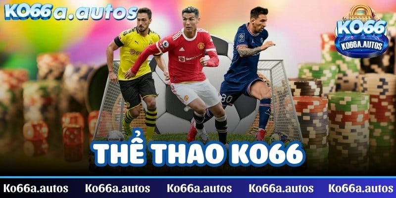 Thể thao KO66 - Địa điểm cá cược đỉnh cao nhất 2024